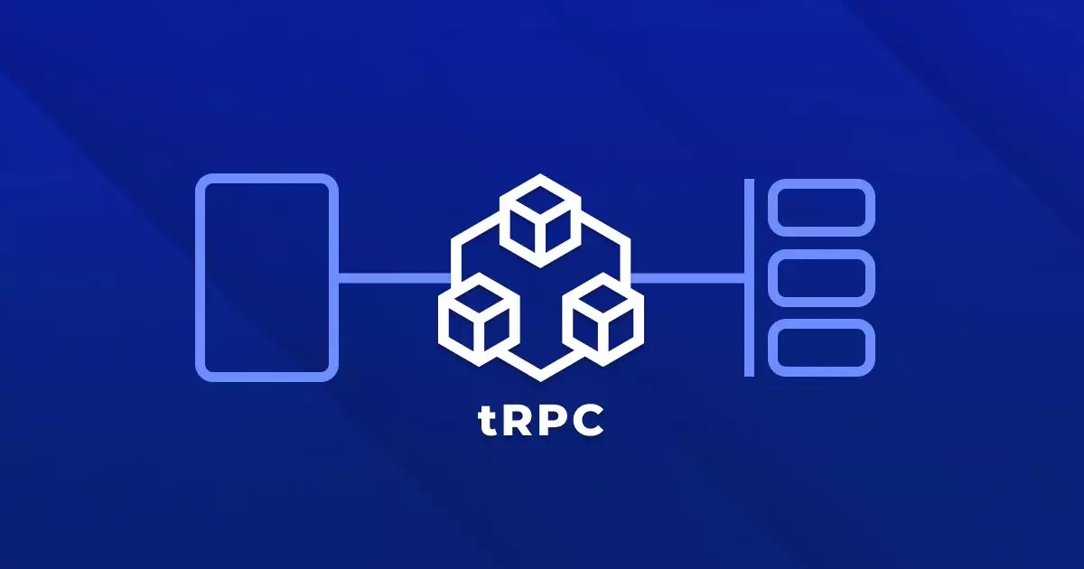 tRPC چیست و چرا باید از آن استفاده کرد؟